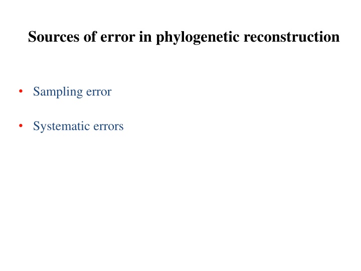Sources of error in phylogenetic reconstruction