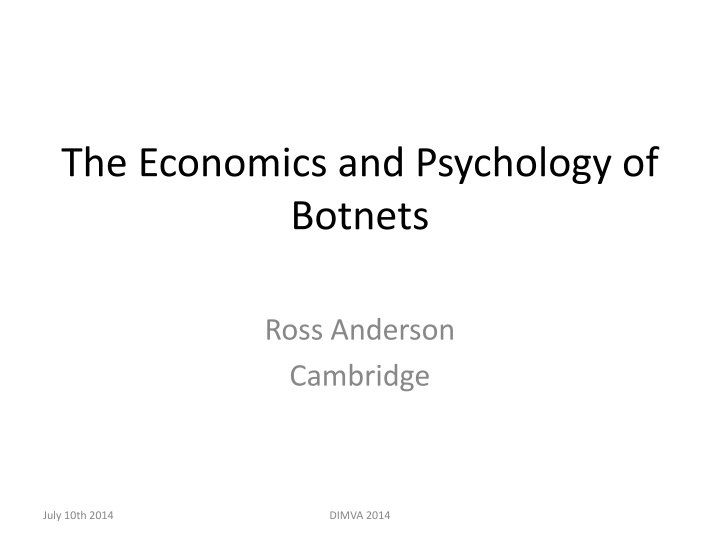 Economics and Psychology of Botnets - Security Insights