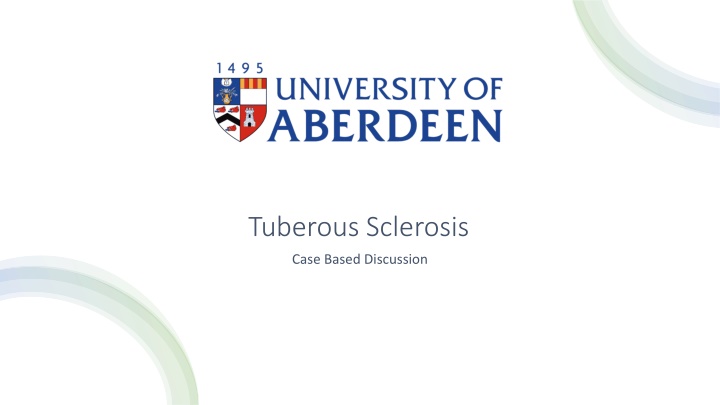 Tuberous Sclerosis Case Based Discussion