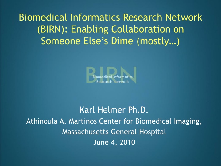 BIRN: Enabling Collaboration on Someone Elses Dime