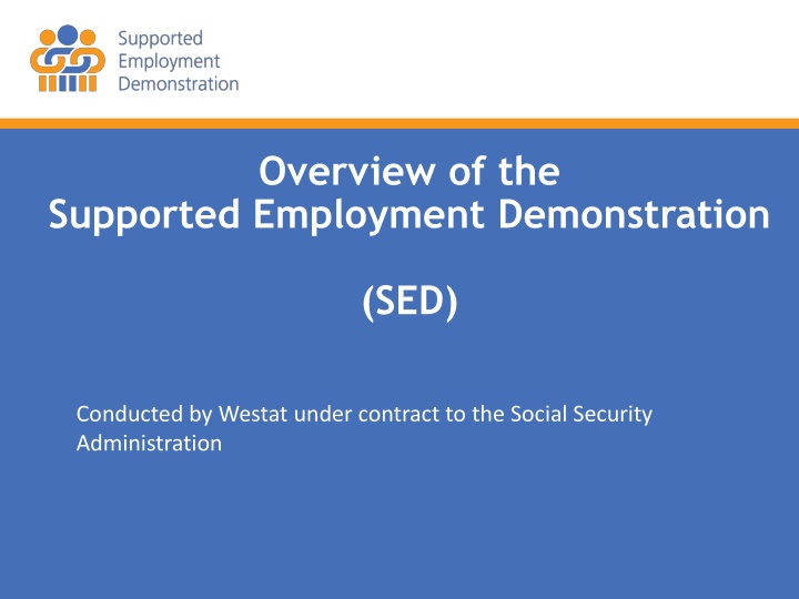 Overview of Supported Employment Demonstration 2017