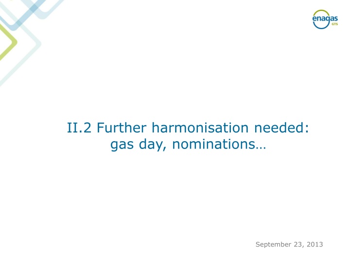 Gas Day Nominations Harmonisation Needed