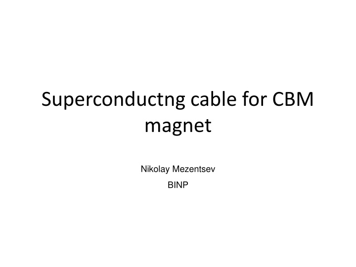 Superconducting Cable for CBM Magnet