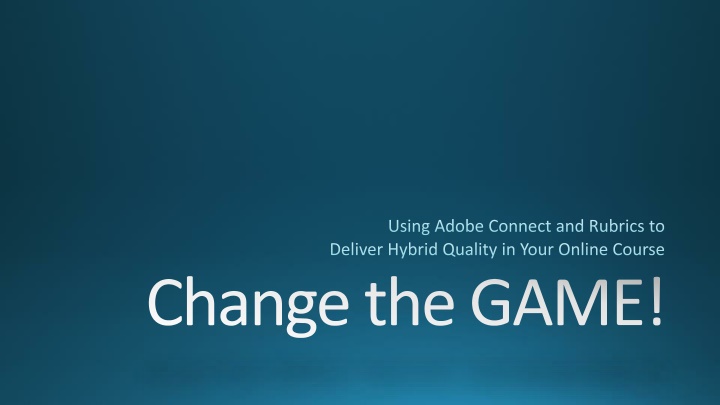 Enhancing Online Courses with Adobe Connect and Rubrics