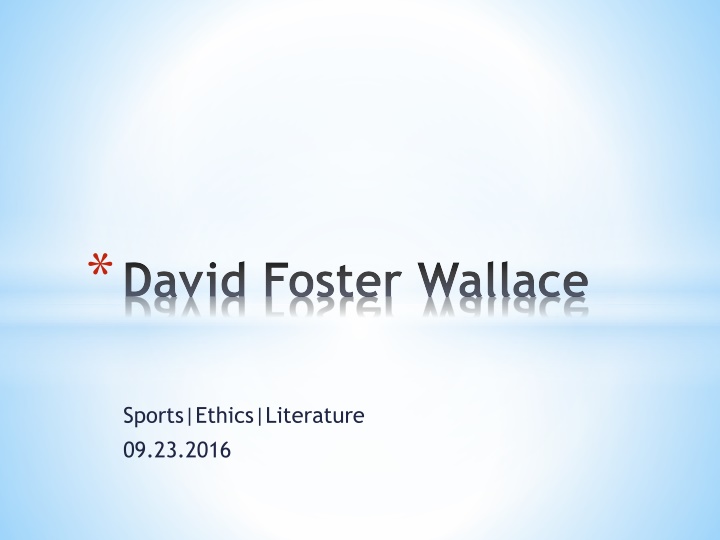 David Foster Wallace: Sports, Ethics, Literature