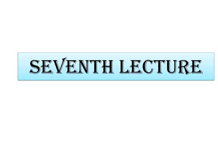 Seventh Lecture
