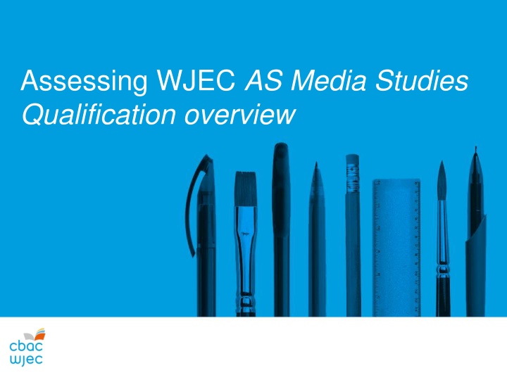 Assessing WJEC AS Media Studies Qualification Overview