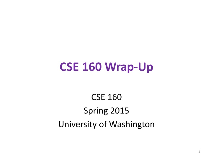 CSE 160 Wrap-Up Spring 2015 at University of Washington