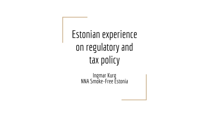 Estonian Experience on Regulatory and Tax Policy
