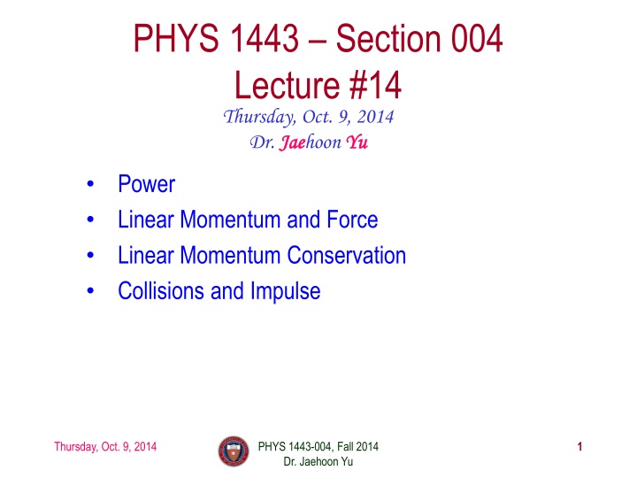 Physics 1443 Section 004 Lecture #14 - Linear Momentum, Force, and Collisions