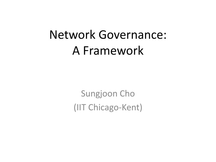 Network Governance: A Framework Sungjoon Cho at IIT Chicago-Kent
