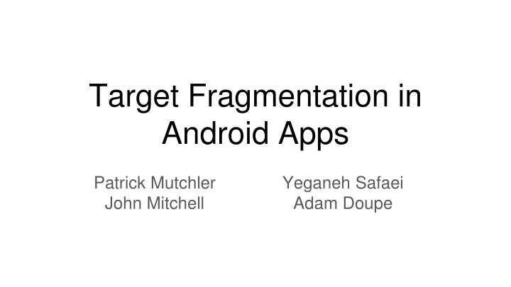 Target Fragmentation in Android Apps