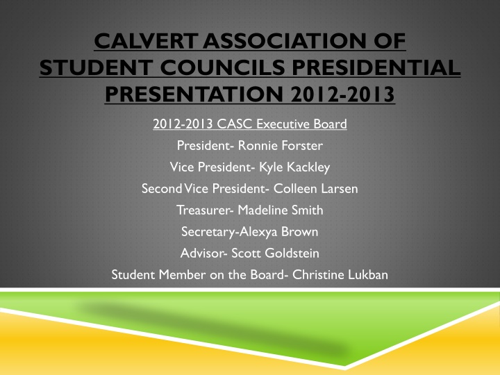CALVERT ASSOCIATION OF  STUDENT COUNCILS PRESIDENTIAL  PRESENTATION 2012-2013