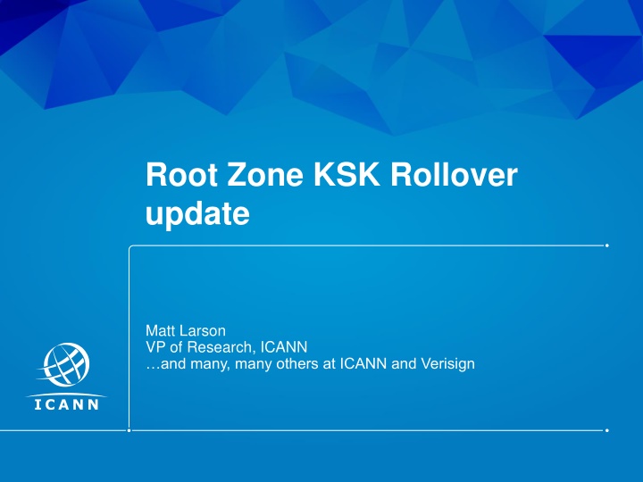Root Zone KSK Rollover Update - ICANN & Verisign Collaboration