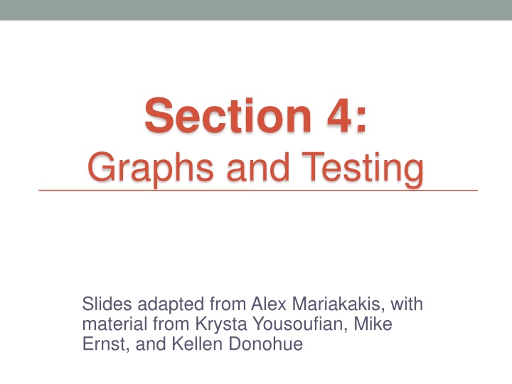 Graphs and Testing Slides Adapted for Learning