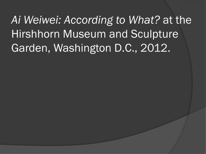 Ai Weiwei's Powerful Artistic Responses