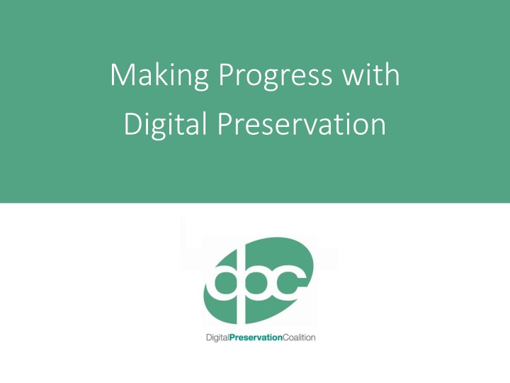 Making Progress with Digital Preservation