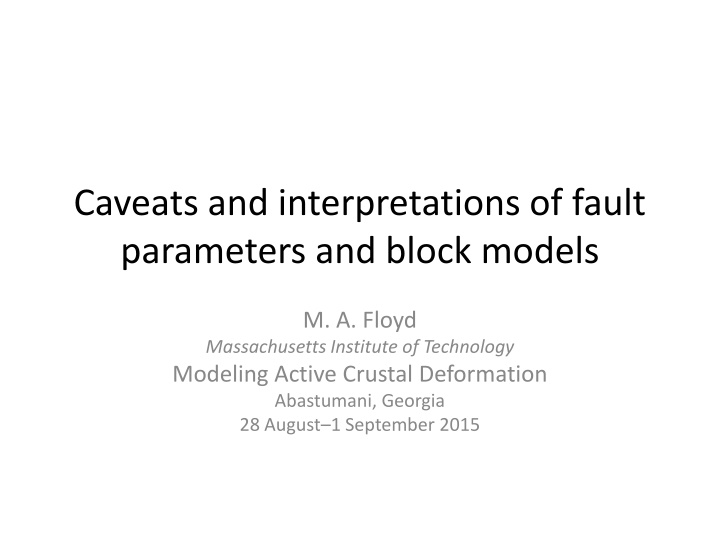 Interpreting Fault Parameters and Block Models in Crustal Deformation