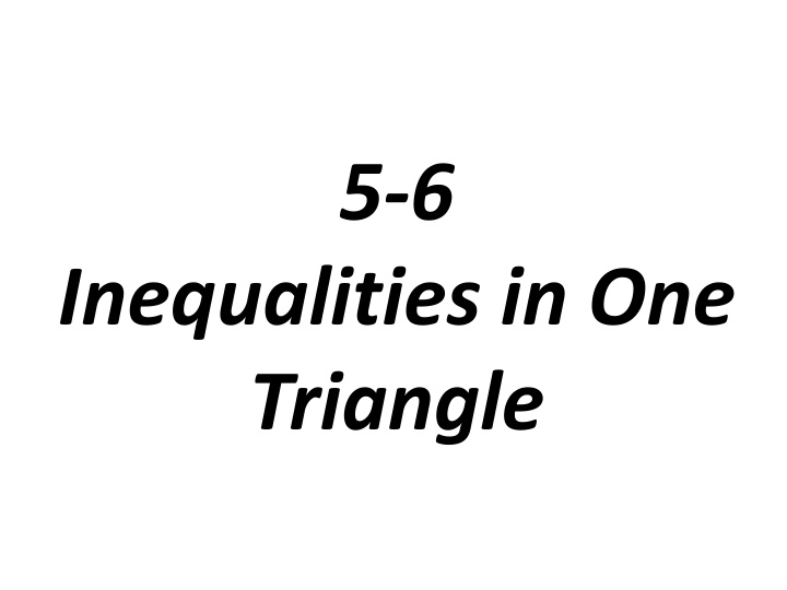 Triangle Inequalities and Theorems
