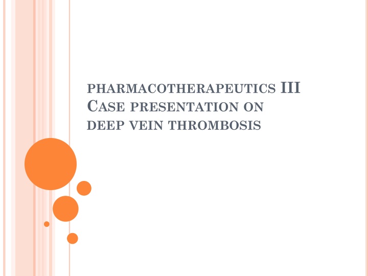 Case Presentation on Deep Vein Thrombosis in a 20-Year-Old Male