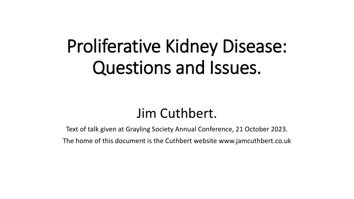Proliferative Kidney Disease: Questions and Issues
