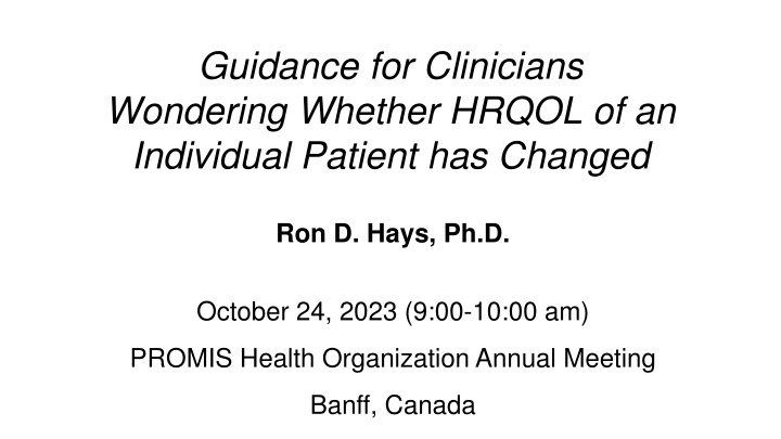 Guidance for Clinicians Wondering Whether HRQOL of an Individual Patient has Changed