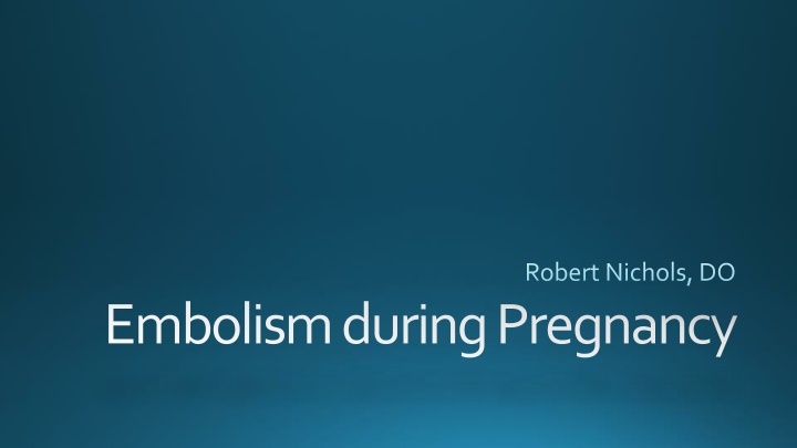 Embolism During Pregnancy: Causes, Diagnosis, and Treatment