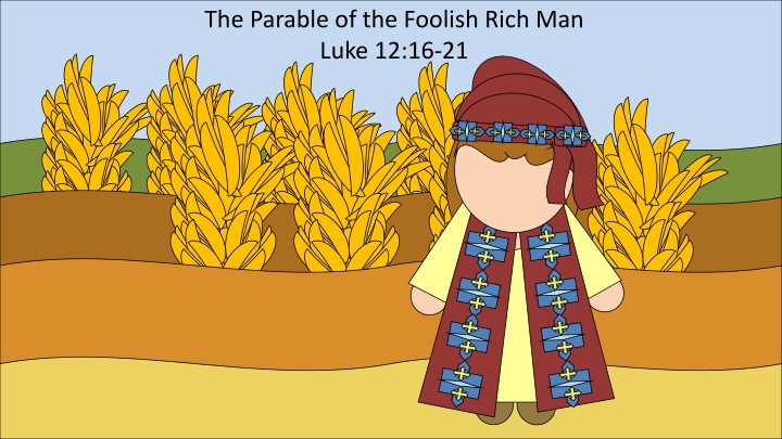 Parable of the Foolish Rich Man & the Importance of Prioritizing Spiritual Wealth