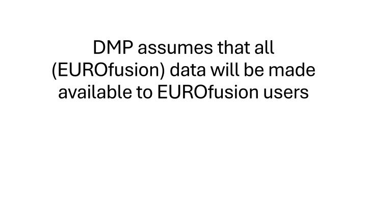 EUROfusion Data Availability Assumptions