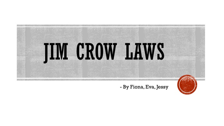 JIM CROW LAWS
