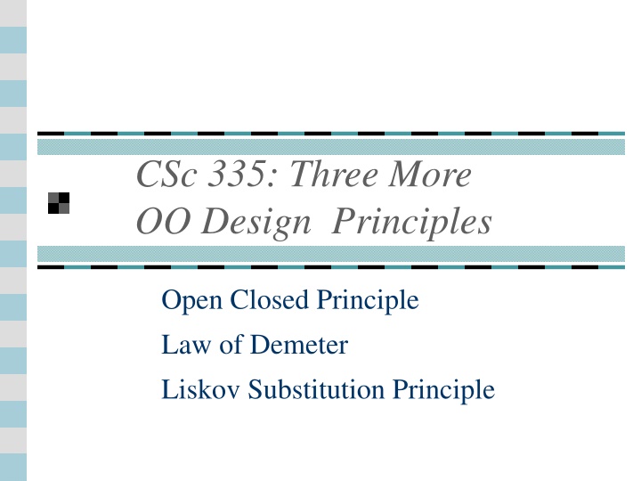 CSc 335: Three More  OO Design  Principles