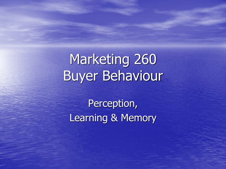 Marketing 260 Buyer Behaviour