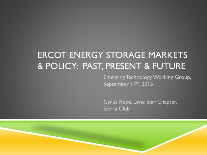 ERCOT ENERGY STORAGE MARKETS  & POLICY:  PAST, PRESENT & FUTURE