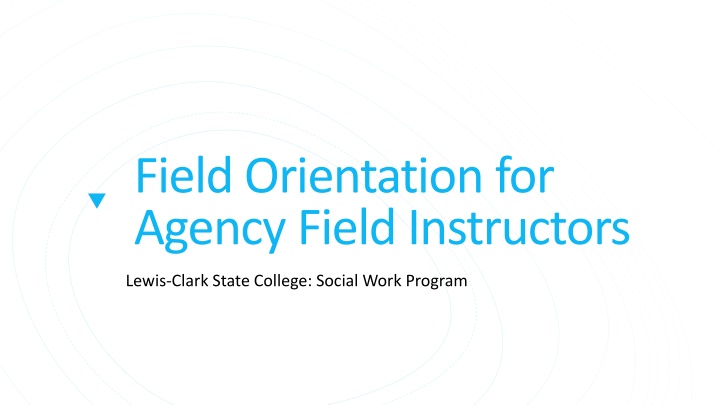 Field Orientation for Agency Field Instructors