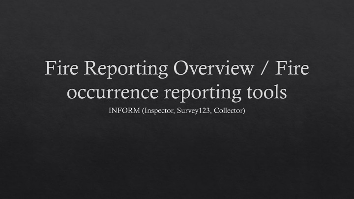 Fire Occurrence Reporting Tools Overview