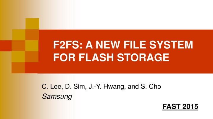 F2FS: A NEW FILE SYSTEM FOR FLASH STORAGE