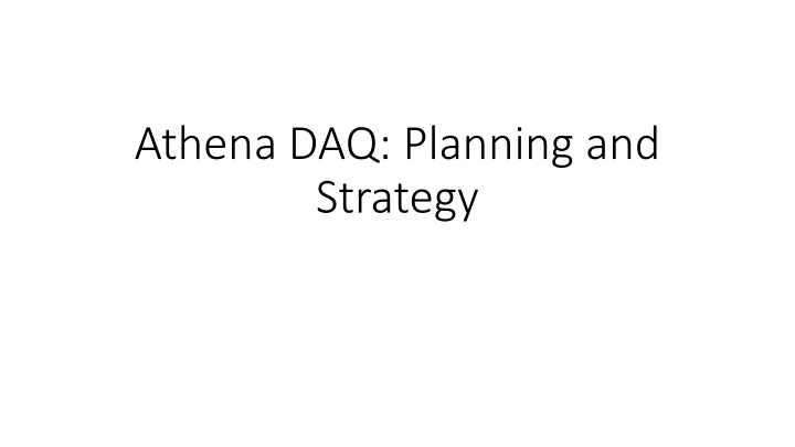 Athena DAQ Planning and Strategy
