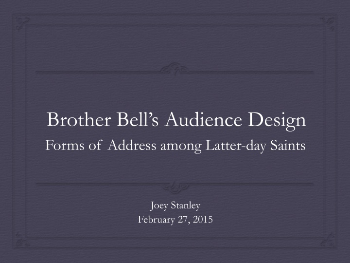 Brother Bell’s Audience Design