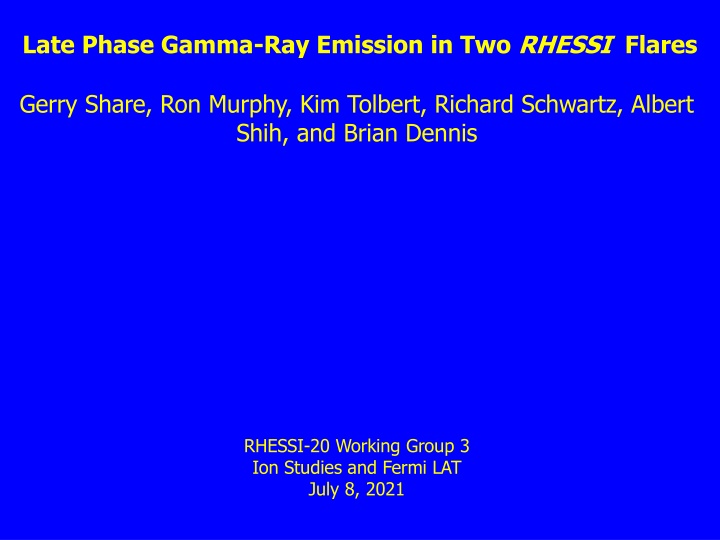 Late Phase Gamma-Ray Emission in Two RHESSI  Flares