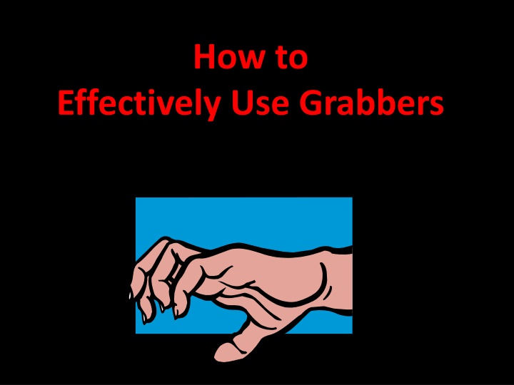 Effective Grabbers: Engage Your Audience with Intriguing Techniques