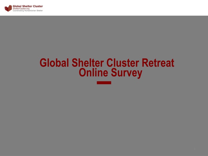 Global Shelter Cluster Retreat Online Survey Results