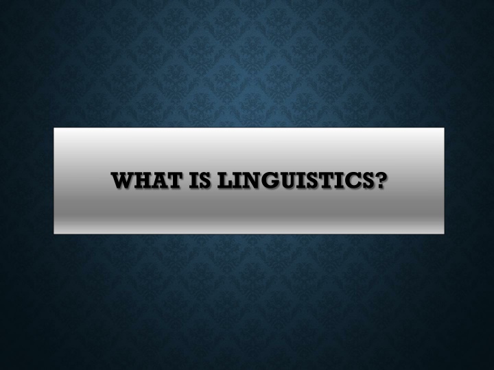 Linguistics: Definition, Study, and Comparison