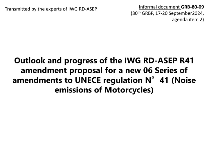 Progress Update on R41 Amendment Proposal for UN ECE Regulation N Emissions of Motorcycles