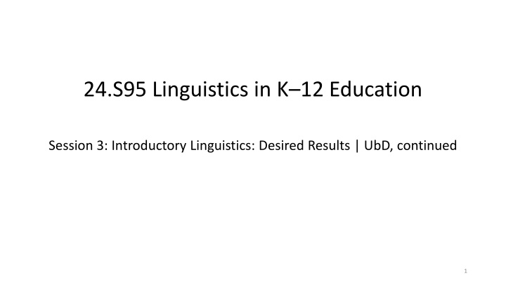 Linguistics in K12 Education: Introductory Linguistics Desired Results