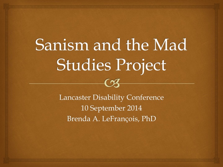 Sanism and the Mad Studies Project: Understanding and Challenging Mental Health Stigma