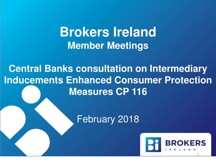 Brokers Ireland Member Meetings - Central Banks Consultation on Intermediary Inducements