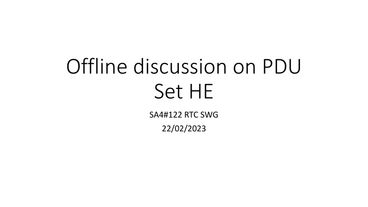 Offline Discussion on PDU Set HE SA4#122