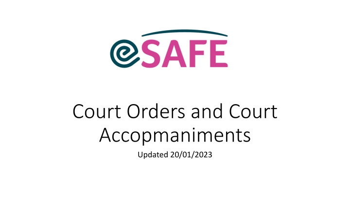 Court Orders and Accompaniments Update - Legal Support Procedures