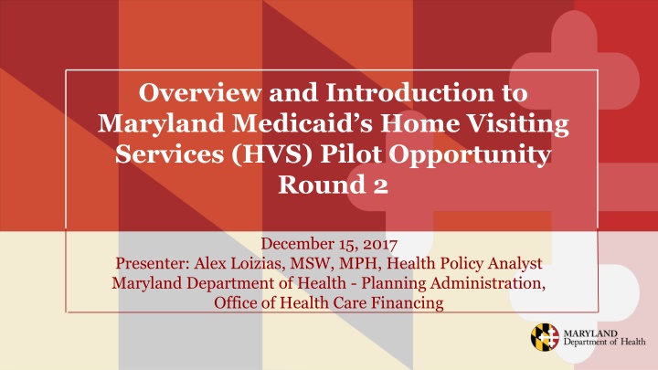 Maryland Medicaid Home Visiting Services Pilot Round 2 Overview