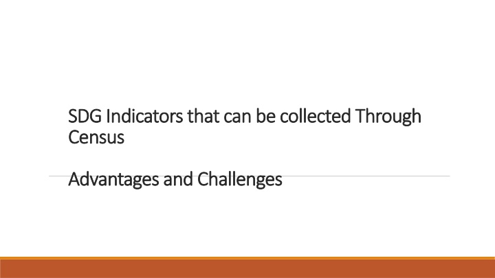 SDG Indicators Collected Through Census: Advantages and Challenges